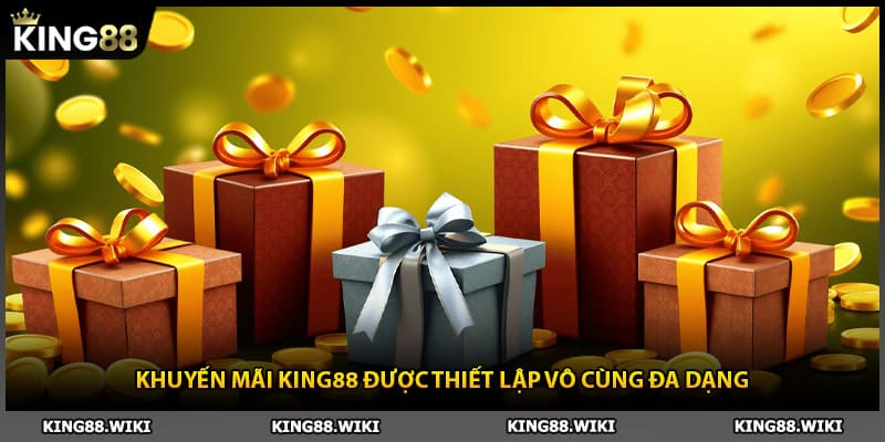 Khuyến mãi King88 được thiết lập vô cùng đa dạng