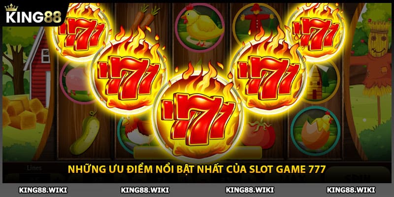 Những ưu điểm nổi bật nhất của nổ hũ 777
